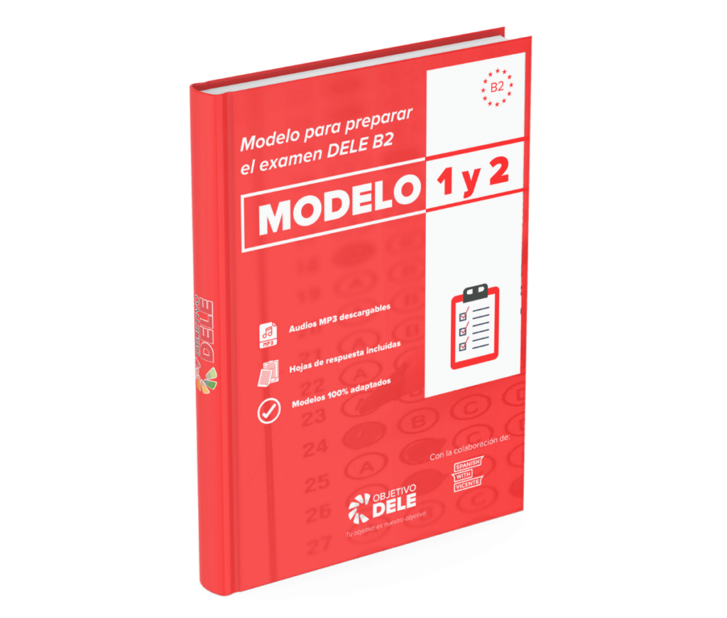 Modelo 1 Y 2 Para Practicar - Examen DELE B2 - Objetivo DELE