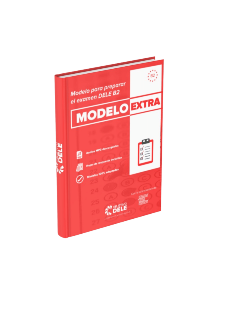 Modelo EXTRA Para Practicar - Examen DELE B2 - Objetivo DELE